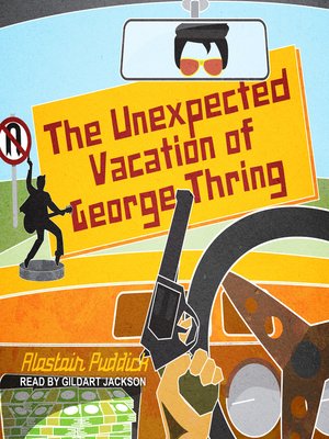 cover image of The Unexpected Vacation of George Thring